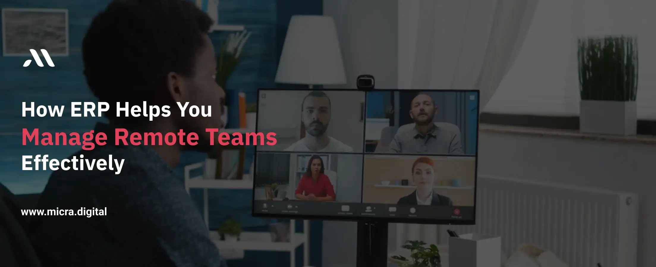 How ERP Helps You Manage Remote Teams Effectively
